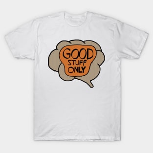 Good Stuff Only Brain T-Shirt